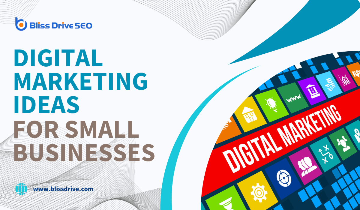 Digital Marketing Ideas For Small Businesses