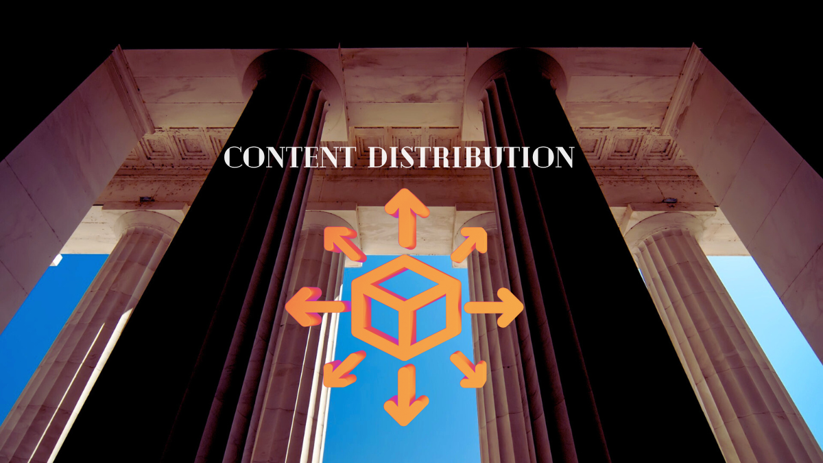 Pillar Two: Content Distribution