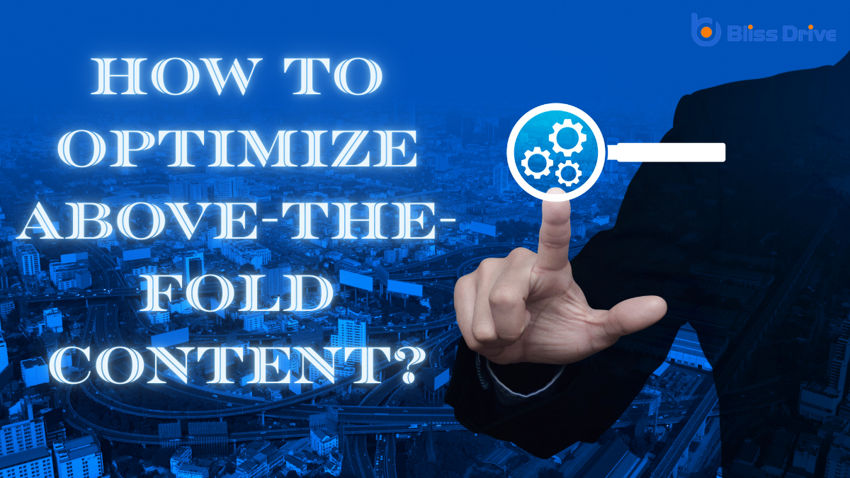 How to optimize above-the-fold content