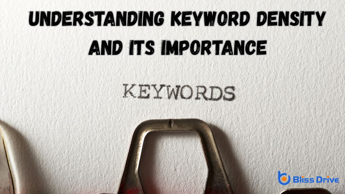Understanding Keyword Density and Its Importance