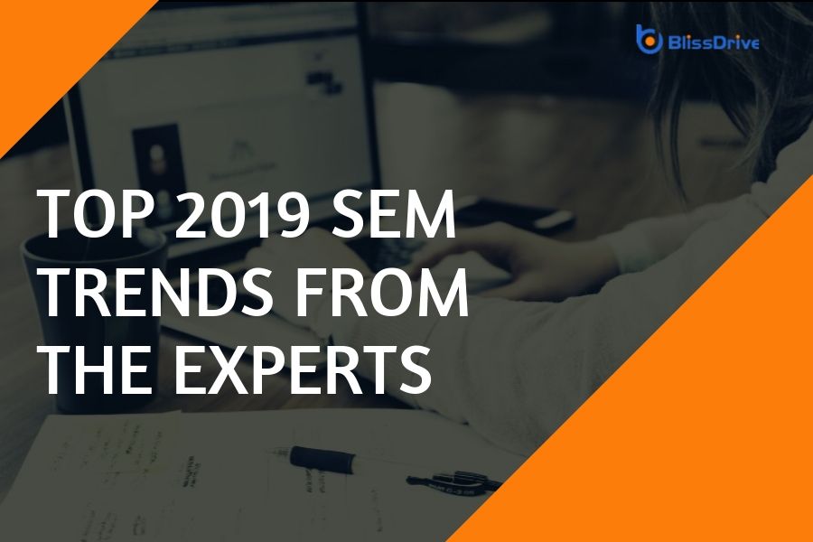 Top 2019 SEM Trends From the Experts